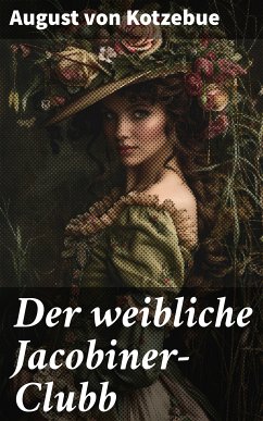 Der weibliche Jacobiner-Clubb (eBook, ePUB) - Kotzebue, August von