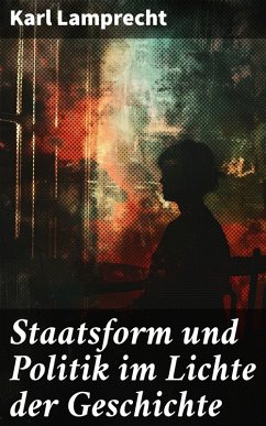 Cover Staatsform und Politik im Lichte der Geschichte (eBook, ePUB)