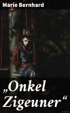 &quote;Onkel Zigeuner&quote; (eBook, ePUB)