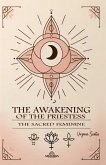 The Awakening of the Priestess The Sacred Feminine (eBook, ePUB)