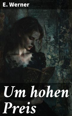 Um hohen Preis (eBook, ePUB) - Werner, E.