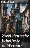 Zwei deutsche Jubelfeste in Weimar (eBook, ePUB)