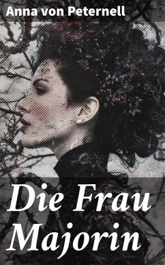 Die Frau Majorin (eBook, ePUB) - Peternell, Anna von
