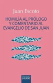 HOMILIA AL PROLOGO Y COMENTARIO AL EVANGELIO DE SAN JUAN HOMILIA AL PROLOGO Y COMENTARIO AL EVANGELIO DE SAN JUAN