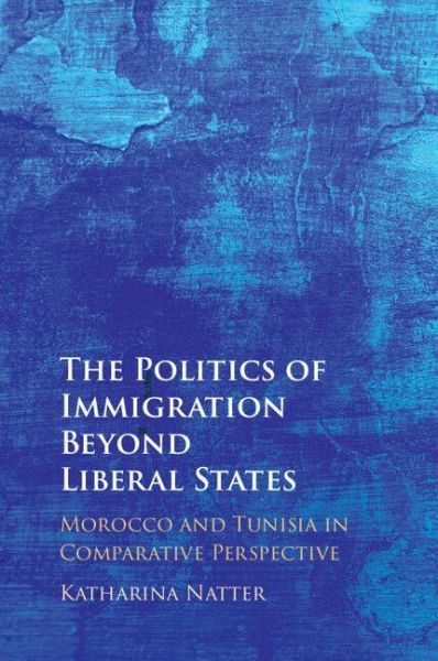The Politics of Immigration Beyond Liberal States The Politics of Immigration Beyond Liberal States
