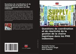 Questions de coordination et de réactivité de la gestion de la chaîne logistique dans les PME indiennes - Kumar, Ravinder;Singh, Rajesh Kumar;Shankar, Ravi