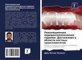 Rewolücionnaq parodontologicheskaq terapiq: Dostizheniq w oblasti kostnyh transplantatow