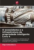 O ecossistema e a infraestrutura da propriedade inteligente Livro 4