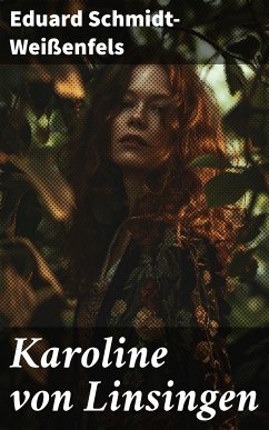 Karoline von Linsingen (eBook, ePUB) - Schmidt-Weißenfels, Eduard