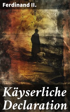 Käyserliche Declaration (eBook, ePUB) - II., Ferdinand