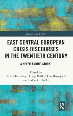 Cover East Central European Crisis Discourses in the Twentieth Century
