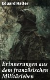 Erinnerungen aus dem französischen Militärleben (eBook, ePUB)