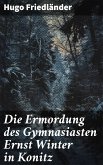 Die Ermordung des Gymnasiasten Ernst Winter in Konitz (eBook, ePUB)