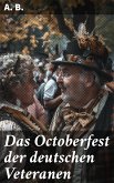 Das Octoberfest der deutschen Veteranen (eBook, ePUB)