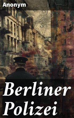 Berliner Polizei (eBook, ePUB) - Anonym