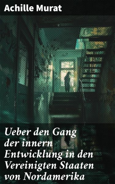 Ueber den Gang der innern Entwicklung in den Vereinigten Staaten von Nordamerika (eBook, ePUB)