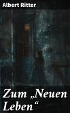 Zum &quote;Neuen Leben&quote; (eBook, ePUB)