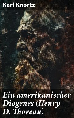 Ein amerikanischer Diogenes (Henry D. Thoreau) (eBook, ePUB) - Knortz, Karl