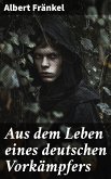 Aus dem Leben eines deutschen Vorkämpfers (eBook, ePUB)