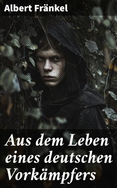 Aus dem Leben eines deutschen Vorkämpfers (eBook, ePUB) - Fränkel, Albert