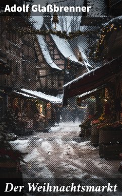 Der Weihnachtsmarkt (eBook, ePUB) - Glaßbrenner, Adolf