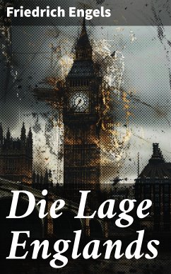 Die Lage Englands (eBook, ePUB) - Engels, Friedrich