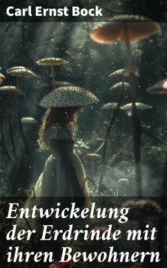 Entwickelung der Erdrinde mit ihren Bewohnern (eBook, ePUB) Cover Entwickelung der Erdrinde mit ihren Bewohnern (eBook, ePUB)
