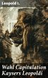Wahl Capitulation Kaysers Leopoldi... - Bild 1