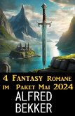 4 Fantasy Romane im Paket Mai 2024 (eBook, ePUB)