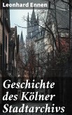 Geschichte des Kölner Stadtarchivs (eBook, ePUB)