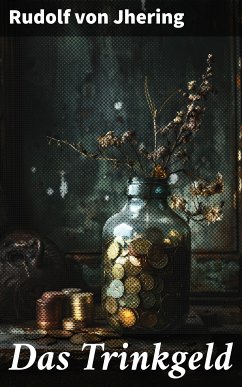 Das Trinkgeld (eBook, ePUB) - Jhering, Rudolf von