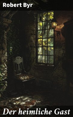 Der heimliche Gast (eBook, ePUB) - Byr, Robert