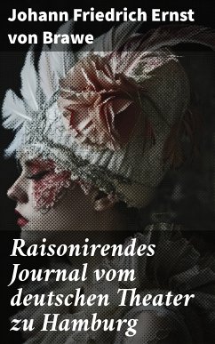 Raisonirendes Journal vom deutschen Theater zu Hamburg (eBook, ePUB) - Brawe, Johann Friedrich Ernst von