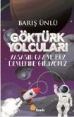 Göktürk Yolculari Yasasin Gaz Ve Buz Devlerine Gidiyoruz