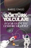 Göktürk Yolculari Yasasin Gaz Ve Buz Devlerine Gidiyoruz - Ünlü, Baris