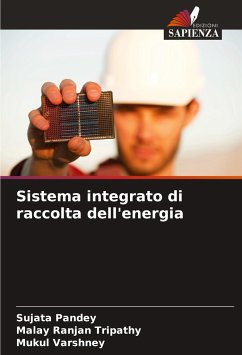 Sistema integrato di raccolta dell'energia - Pandey, Sujata;Tripathy, Malay Ranjan;Varshney, Mukul