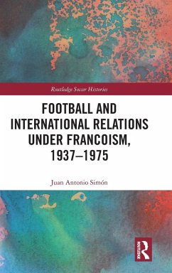 Cover Football and International Relations under Francoism, 1937-1975