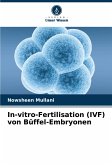 In-vitro-Fertilisation (IVF) von Büffel-Embryonen