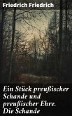 Ein Stück preußischer Schande und preußischer Ehre. Die Schande (eBook, ePUB) Ein Stück preußischer Schande und preußischer Ehre. Die Schande (eBook, ePUB)