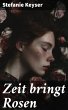 Zeit bringt Rosen (eBook, ePUB) - Bild 1