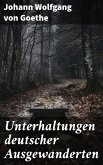 Unterhaltungen deutscher Ausgewanderten (eBook, ePUB)