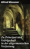 Zu Principat und Gefolgschaft in der altgermanischen Verfassung (eBook, ePUB)