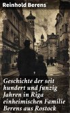 Geschichte der seit hundert und funzig Jahren in Riga einheimischen Familie Berens aus Rostock (eBook, ePUB)