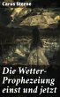 Die Wetter-Prophezeiung einst und jetzt... - Bild 1