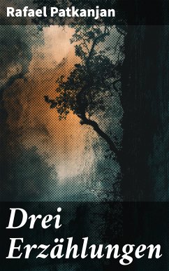 Drei Erzählungen (eBook, ePUB) - Patkanjan, Rafael