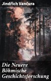 Die Neuere Böhmische Geschichtsforschung (eBook, ePUB)