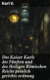 Des Kaiser Karls des Fünften und des Heiligen Römischen Reichs peinlich gerichts ordnung (eBook, ePUB)