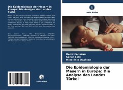 Die Epidemiologie der Masern in Europa: Die Analyse des Landes Türkei - Caliskan, Deniz;Baki, Seher;Ocaktan, Mine Esin