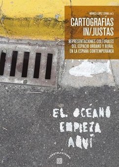 Cartografias In/Justas: Representaciones culturales del espacio urbano y rural en la España contemporánea