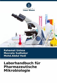 Laborhandbuch für Pharmazeutische Mikrobiologie - Unissa, Rahamat;Sudhakar, Muvvala;Hadi, Mohd.Abdul